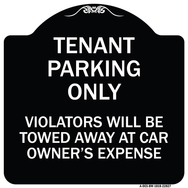 Signmission Tenant Parking Violators Will Towed Away Car Owners Expense Alum Sign, 18" L, 18" H, BW-1818-22827 A-DES-BW-1818-22827 - main